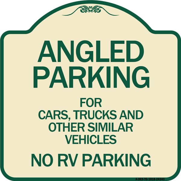 Angled Parking for Cars Trucks & Similar Vehicles No RV Parking Alum Sign, 18" x 18", TG-1818-24343